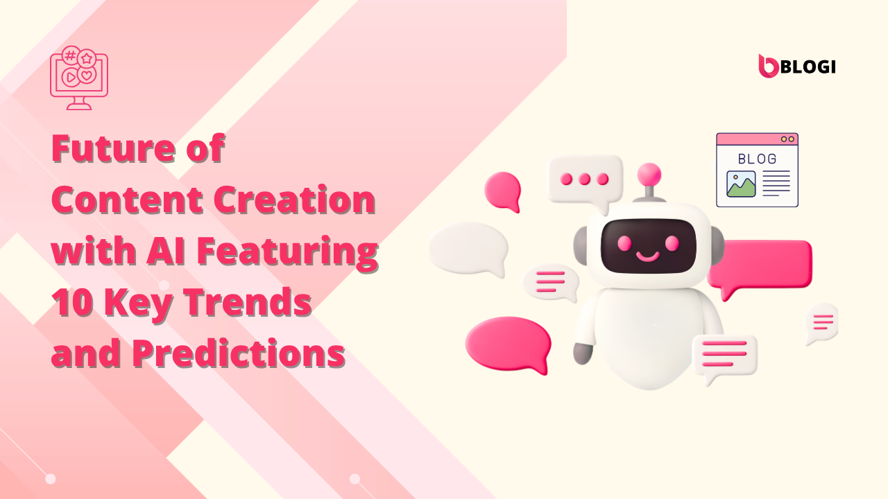 Future of Content Creation with AI Featuring 10 Key Trends and Predictions
