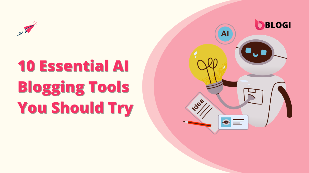 10 Essential AI Blogging Tools You Should Try