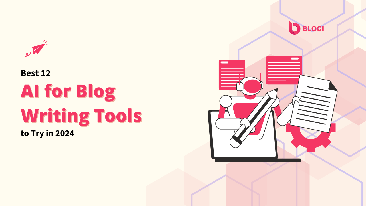 Discover the Top 12 AI-Powered Tools for Efficient Blog Writing